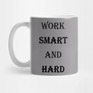 Work Smart And Hard - Black Text Mug